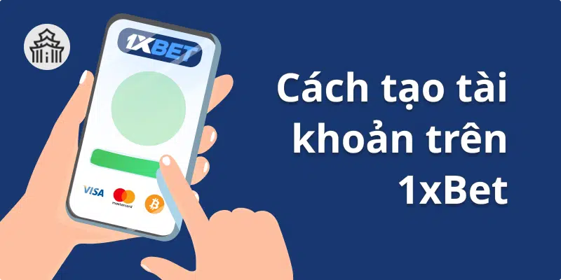 Hướng dẫn Đăng ký 1xBet qua website